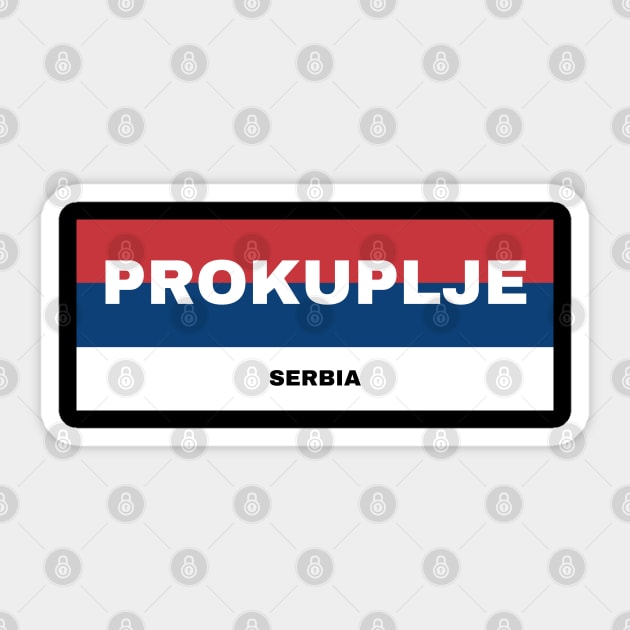 Prokuplje City in Serbian Flag Colors Sticker by aybe7elf